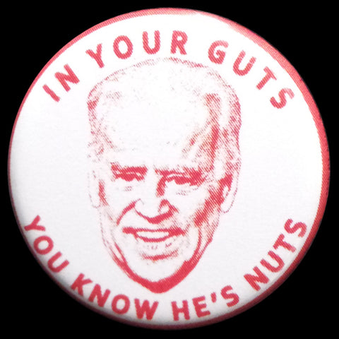 In Your Guts Joe Biden Pin Back Button Magnet