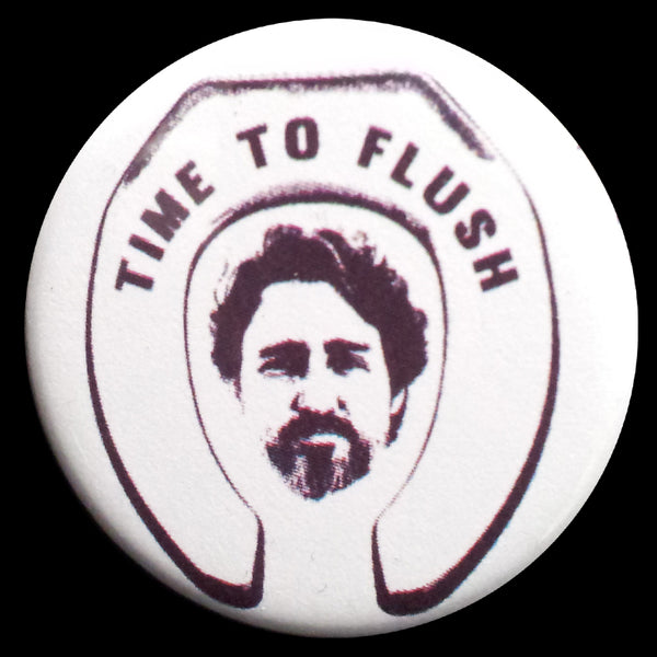 Time to Flush Justin Trudeau Pin Back Button/Magnet